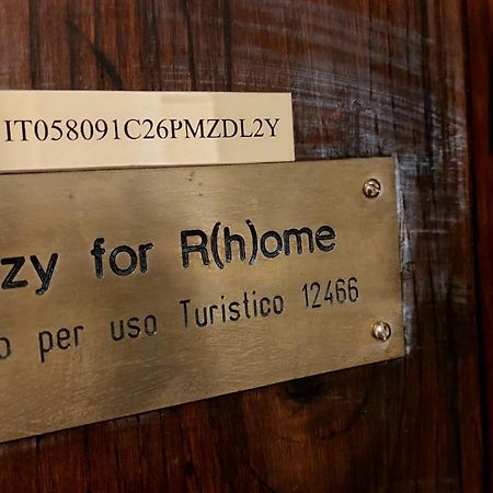 C R A Zy For Rhome Roma Exterior foto